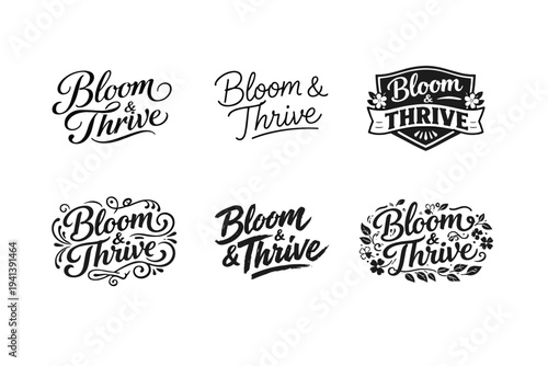 Bloom and Thrive. Set lettering. harmonious lettering variations of the same emblematic concept, each with different artistic interpretation (Elegant script