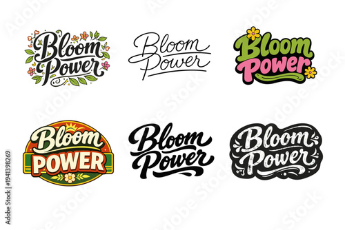 Bloom Power. Set lettering. harmonious lettering variations of the same emblematic concept, each with different artistic interpretation (Decorative floral or