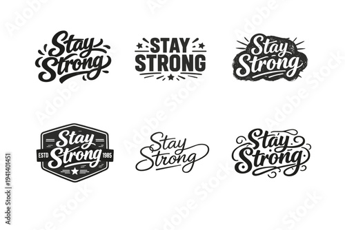 Stay Strong. Set lettering. harmonious lettering variations of the same emblematic concept, each with different artistic interpretation (Bold hand-lettering