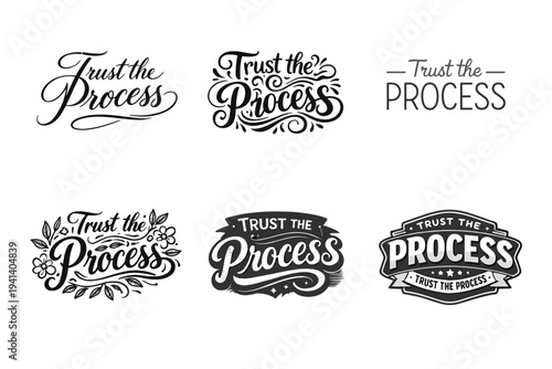 Trust the Process. Set lettering. harmonious lettering variations of the same emblematic concept, each with different artistic interpretation (Elegant script
