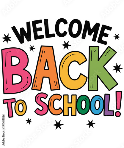 A colorful hand drawn illustration welcomes students back to school with bright lettering and stars