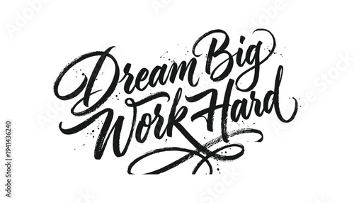 Inspirational quote with dream big work hard text