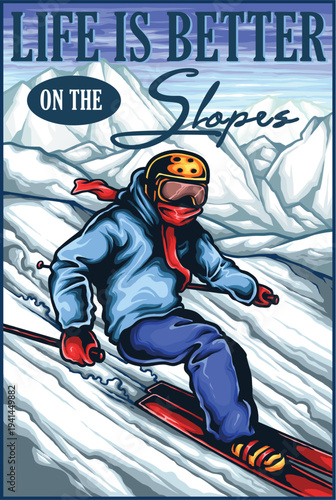 Skier on snowy mountain slope with 'life is better on the slopes'