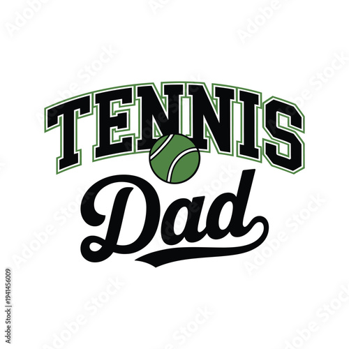A graphic illustration featuring the text tennis dad with a tennis ball
