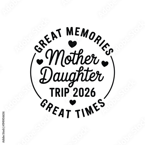 A circular design celebrating a mother daughter trip planned for 2026