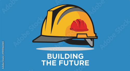 Construction hard hat symbolizing building and progress, with the text 'Building the Future'.