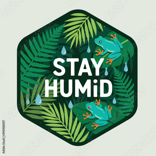An engaging hexagonal graphic featuring frogs amidst lush tropical leaves, reinforcing the importance of staying humid in a vibrant, lively, and playful nature environment.