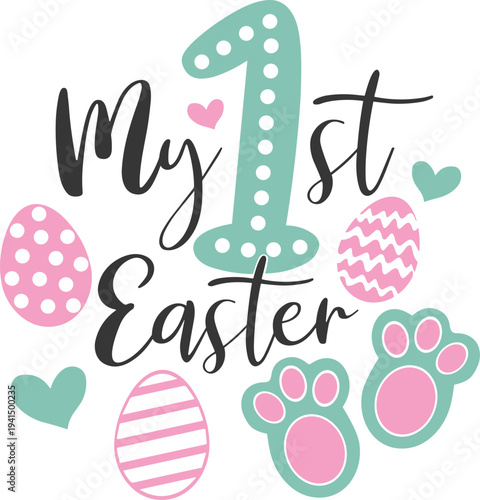 My First Easter Svg, My 1st Easter Svg, Easter Svg, Happy Easter Svg