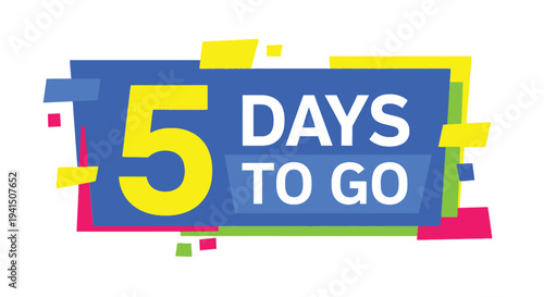 Colorful graphic displaying 5 days to go with a vibrant modern design