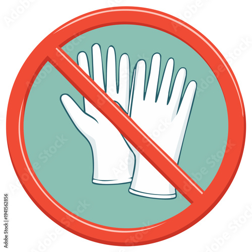Do not wear gloves forbidden sign with disposable medical gloves vector illustration