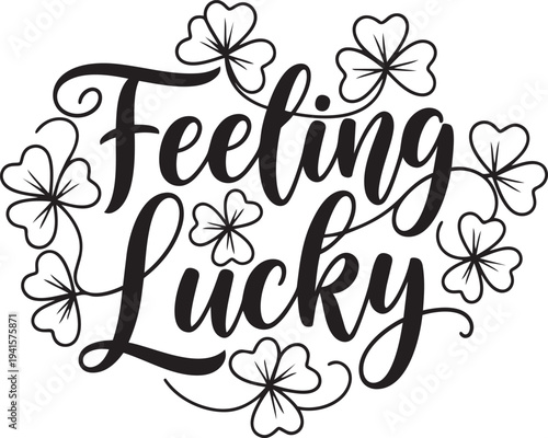 Black and white feeling lucky text with shamrocks