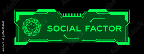 Futuristic hud banner that have word social factor on user interface screen on green background