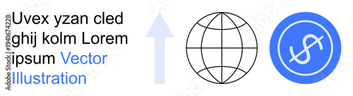 Global economy, financial growth, investment, currency exchange, international trade, globalization. Upward arrow by a globe and dollar symbol. Financial growth and global economy concept
