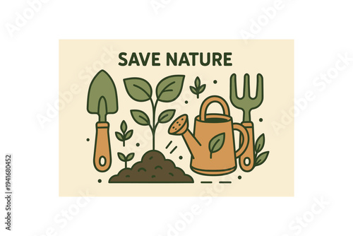 A small planted seedling in soil surrounded by a trowel, watering can, garden fork and leaves under the heading "save nature" to promote gardening and conservation.