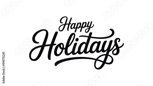 Elegant calligraphy displaying the phrase happy holidays in black ink