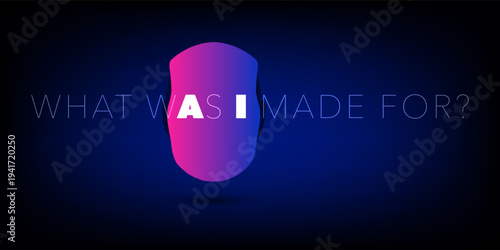 Minimlaist Blue and Purple Machine Learning, Artificial Intelligence Design, AI Acronym on Robot Face. "What Was I Made For" - Food for Thought Concept on Purpose, Use and Existence of AI