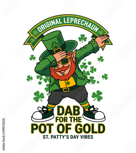 Cheerful cartoon T-shirt design leprechaun dabbing surrounded by shamrocks and text reading original leprechaun dab for the pot of gold st pattys day vibes isolated T-shirt Design