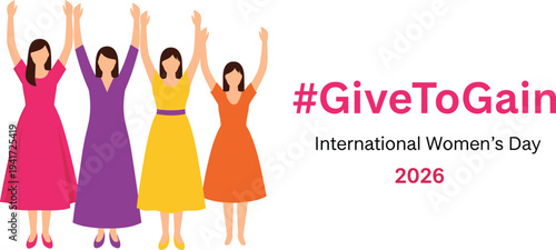 International Women’s Day 2026 #GiveToGain Campaign Illustration with Diverse Women Celebrating Empowerment, Equality, Solidarity and Female Leadership Together