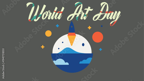 Vibrant World Art Day Illustration with Rocket Ship and Celestial Elements, Celebrating Creativity and Artistic Expression on April 15th