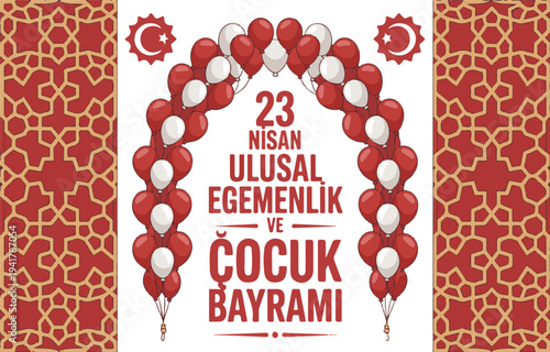 Balloons forming arch with turkish national holiday text and emblems