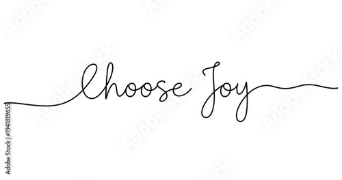 Choose joy in elegant handwritten script on white background. No editable strokes
