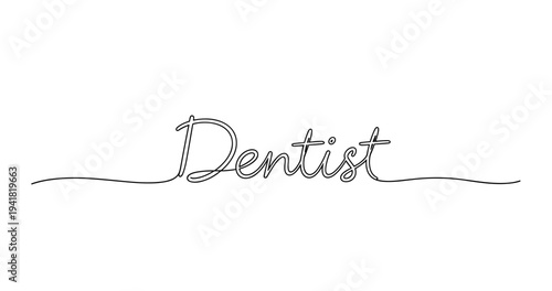 Elegant continuous line drawing of the word dentist in stylish calligraphy. No editable strokes