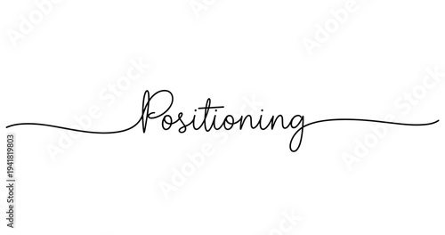 Elegant calligraphy script of the word positioning in black on white background. No editable strokes