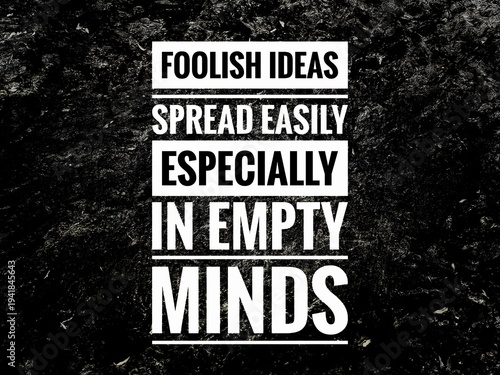 Vászonkép "Quote stating foolish ideas spread easily, especially in empty minds, reflecting satire on ignorance, perception, and human behavior