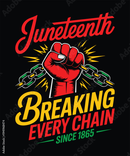 Juneteenth Breaking Every Chain Since 1865 Black Freedom Vector T Shirt Design