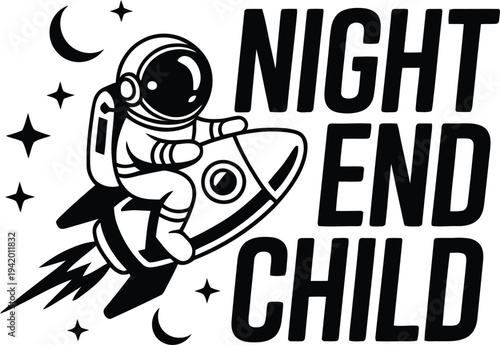 Black astronaut riding rocket ship with text Night End Child and stars spaceship space 1