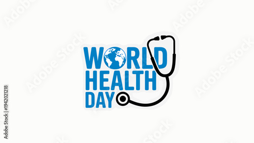 World Health Day awareness campaign logo with stethoscope and globe