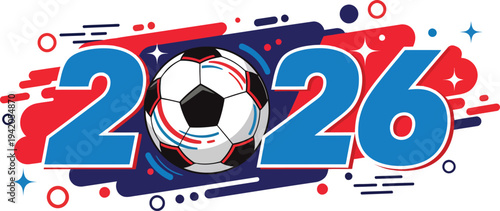 Energetic and dynamic 2026 soccer football tournament typographic layout with a classic ball, surrounded by modern red and blue abstract geometric shapes.