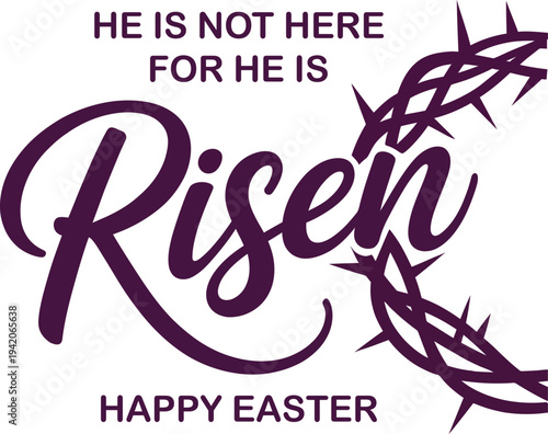 Isolated Purple Easter Vector Graphic with 'HE IS NOT HERE FOR HE IS Risen HAPPY EASTER' Text and Crown of Thorns