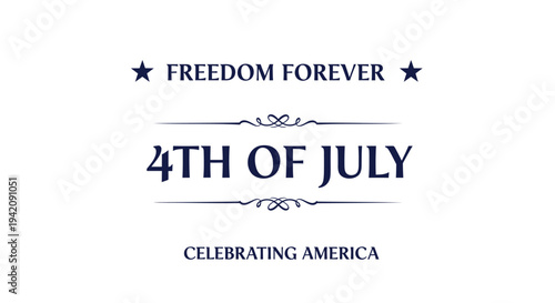 4th of July patriotic vector label with text Freedom Forever Celebrating America