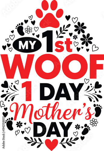 My first woof first day mothers day celebration with dog paw print