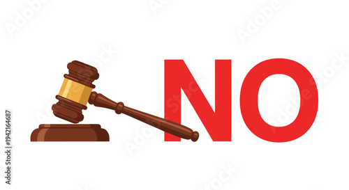 A detailed brown and golden judge's gavel with its sound block is depicted next to the large, bold red word NO on a plain white backdrop.