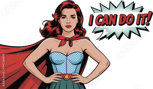 Empowered Woman Superhero in Pop Art Style with I Can Do It Speech Bubble and Red Cape