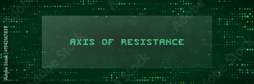 Axis of Resistance Cyber Security Concept, Digital Matrix Green Data Background