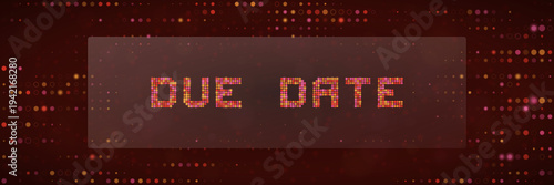 Digital Due Date Deadline Banner for Project Management and Tax Filing