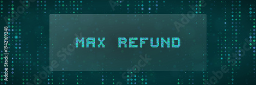 Max Refund Digital Text on Abstract Tech Background for Crypto Tax Filing and Fintech Software