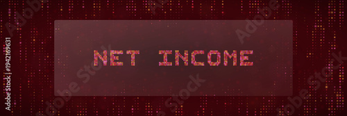 Net income text in digital pixel font for fintech cybersecurity and financial data analytics