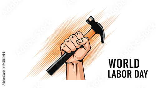 Powerful illustration for world labor day features clenched fist holding hammer against dynamic background with bold text at bottom.