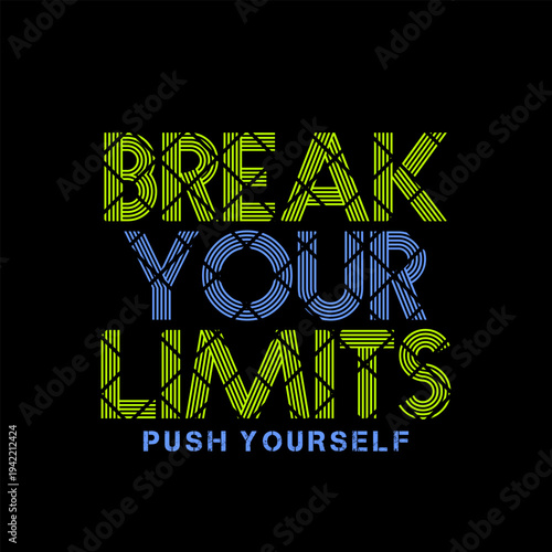 break your limits,push yourself quote