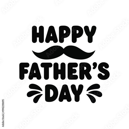 Illustration of happy fathers day greeting with mustache