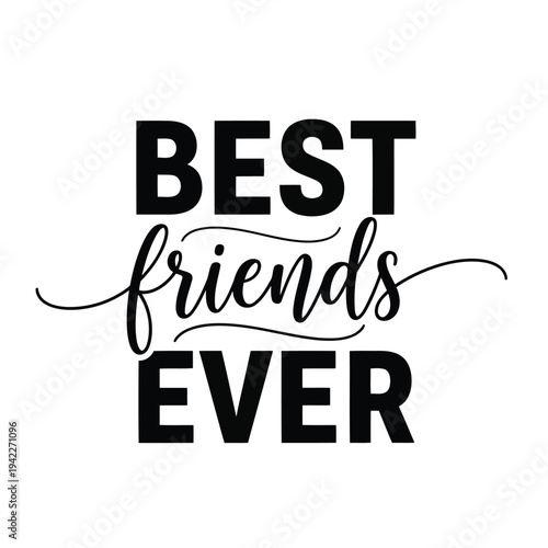 Illustration of best friends ever typography on vector