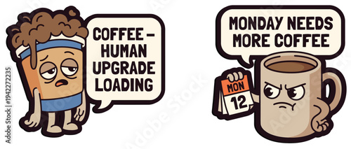Funny and cute sticker art illustrating personified coffee cups, expressing Monday blues and the essential need for caffeine.