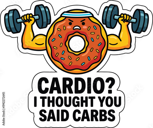 A cute and funny sticker illustration of a grumpy donut character lifting weights, humorously mistaking 'cardio' for 'carbs' in a playful fitness scene.