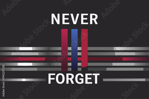 A somber memorial design featuring never forget with patriotic stripes