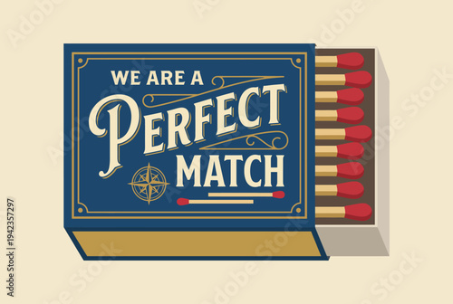 This artistic interpretation of a vintage matchbox cleverly highlights the phrase 'We Are A Perfect Match', evoking warmth and connection between people.