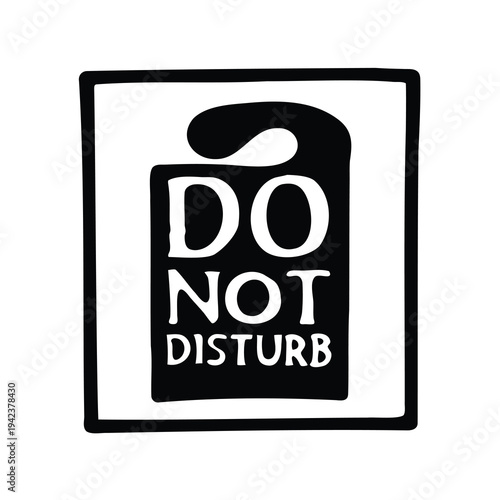 Decorative Do Not Disturb Sign Black White- Black and white decorative sign with the message Do Not Disturb, featuring an ornamental frame and classic typography symbolizing privacy and quiet space.